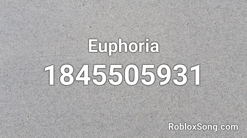 Euphoria Roblox ID