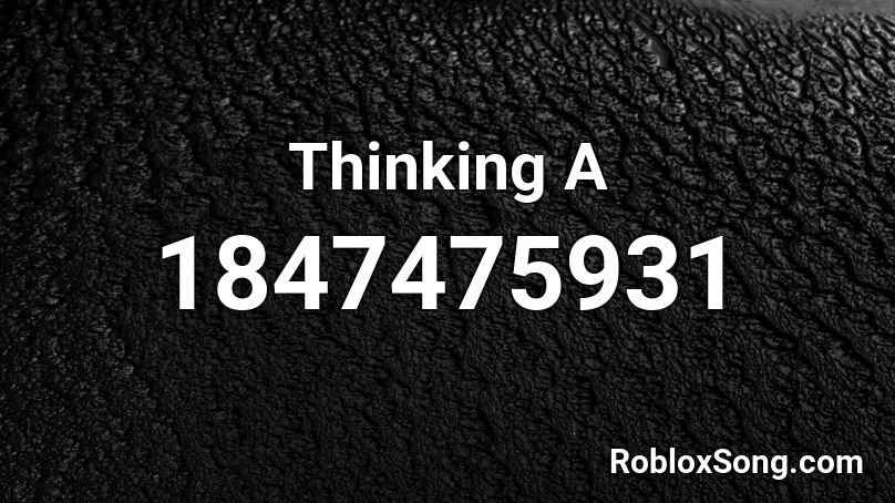 Thinking A Roblox ID