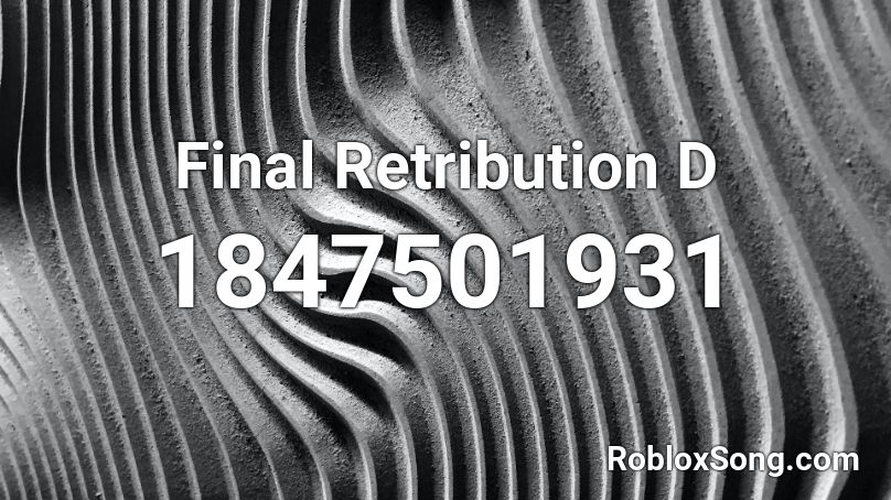 Final Retribution D Roblox ID