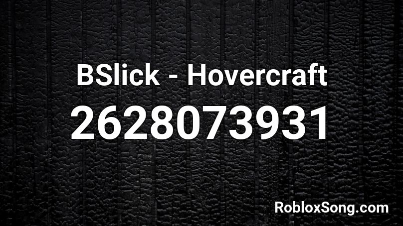 BSlick - Hovercraft Roblox ID