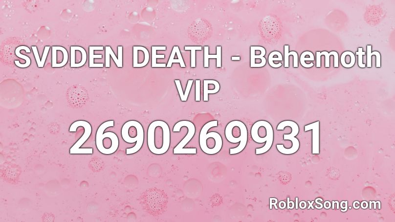 SVDDEN DEATH - Behemoth VIP  Roblox ID