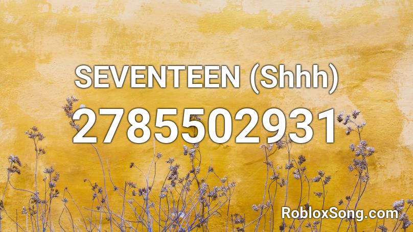 SEVENTEEN  (Shhh) Roblox ID
