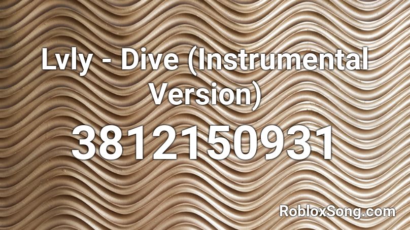 Lvly - Dive (Instrumental Version) Roblox ID