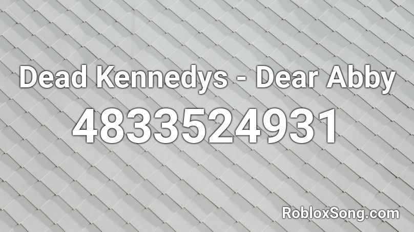 Dead Kennedys - Dear Abby Roblox ID