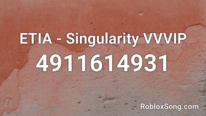 ETIA - Singularity VVVIP Roblox ID