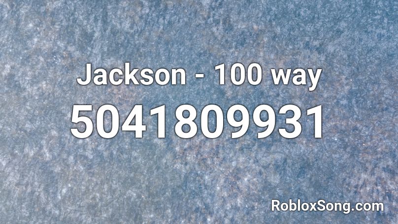 Jackson - 100 way Roblox ID