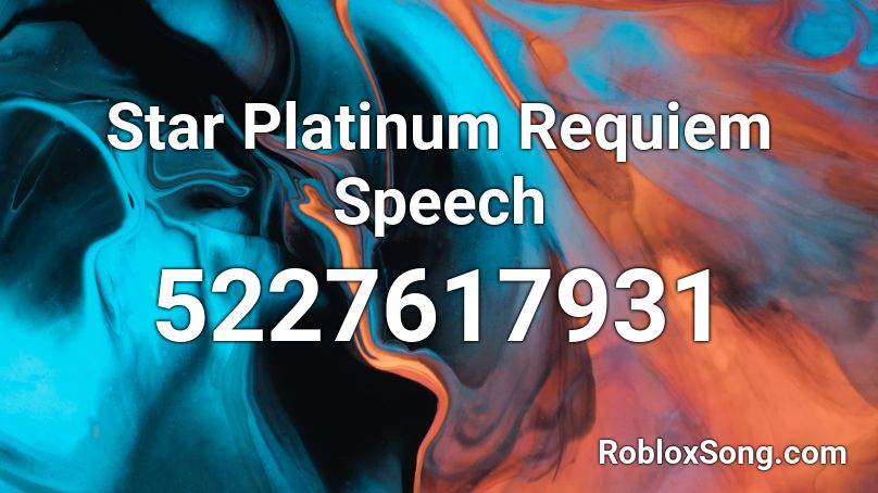 Star Platinum Requiem Speech Roblox ID