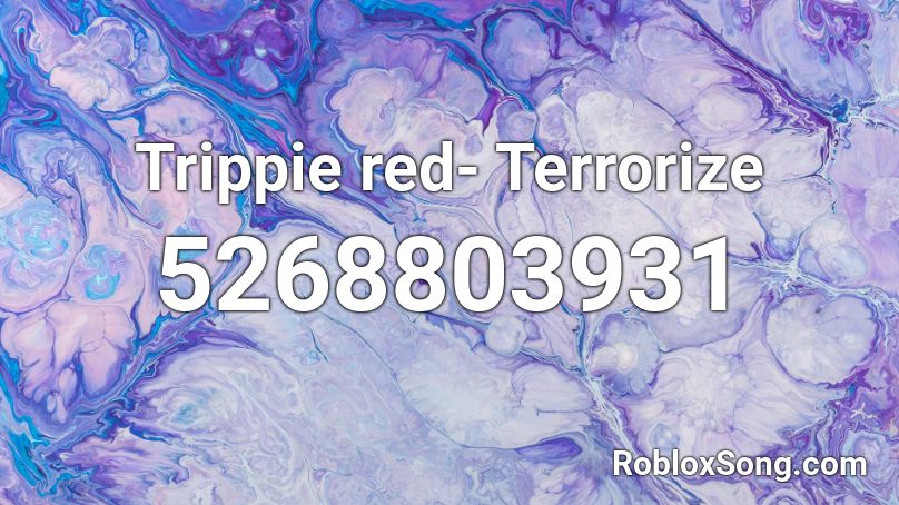 Trippie red- Terrorize Roblox ID