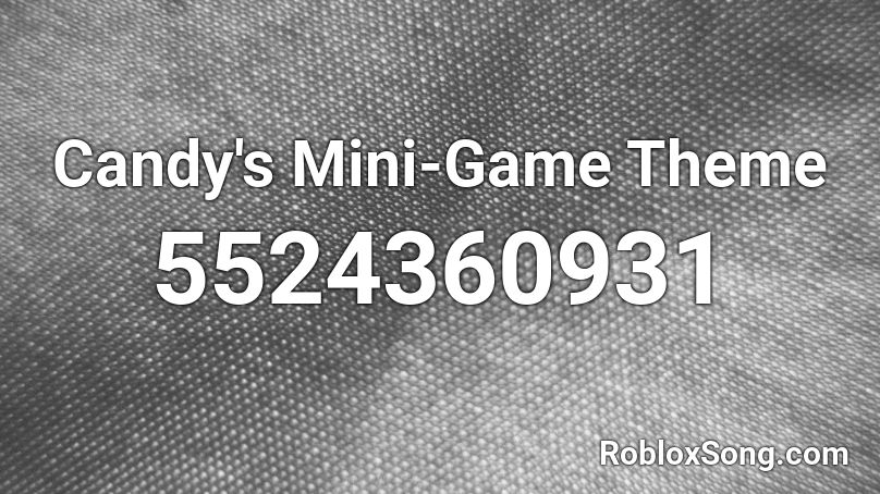 Candy's Mini-Game Theme Roblox ID