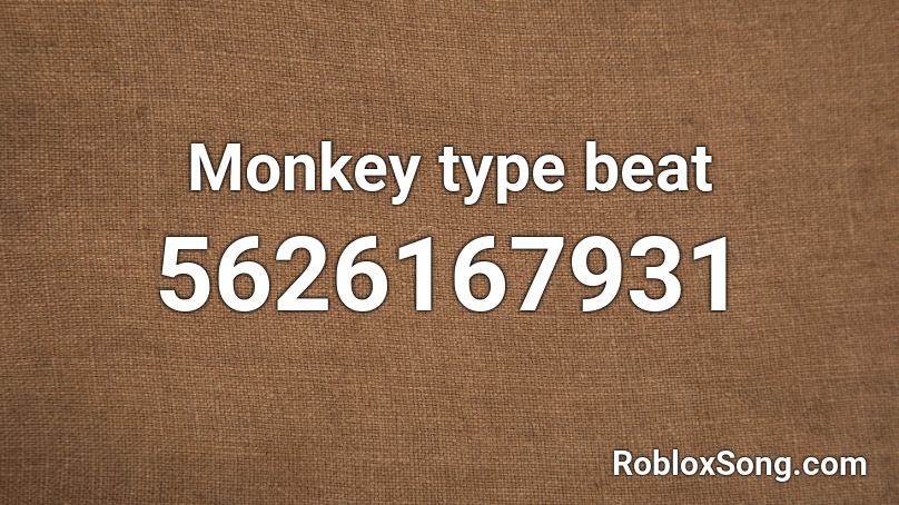 Monkey type beat Roblox ID