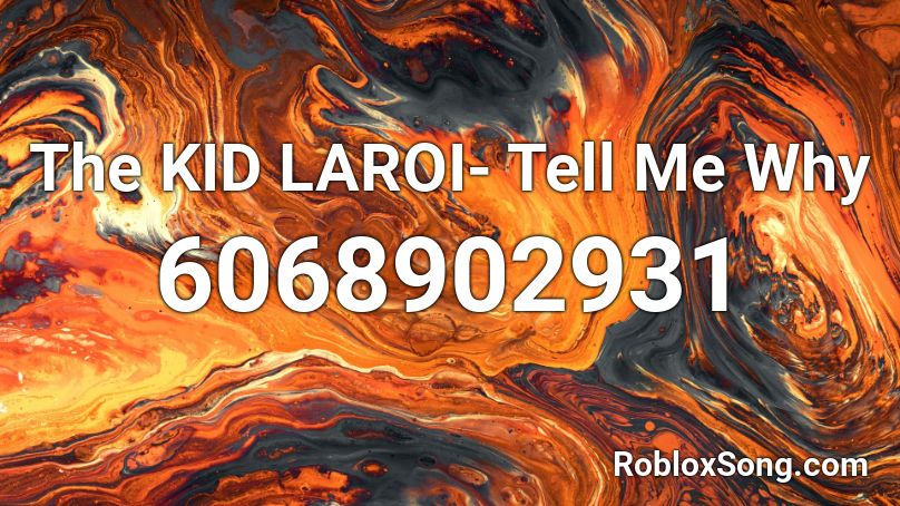 tell me why the kid laroi roblox id