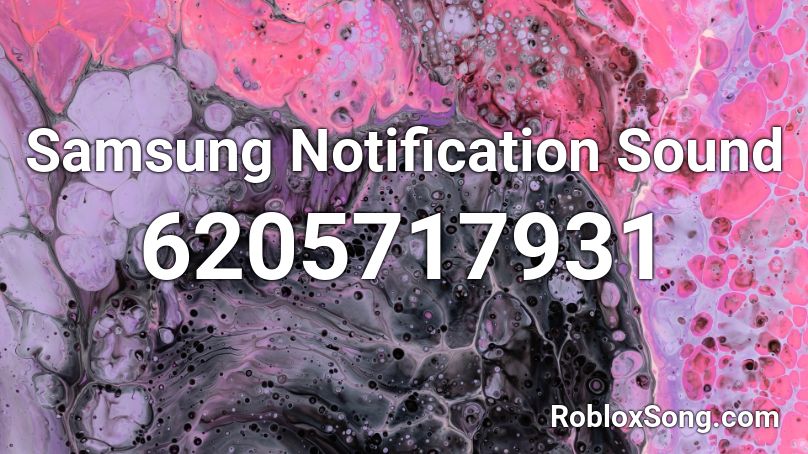 Samsung Notification Sound Roblox ID