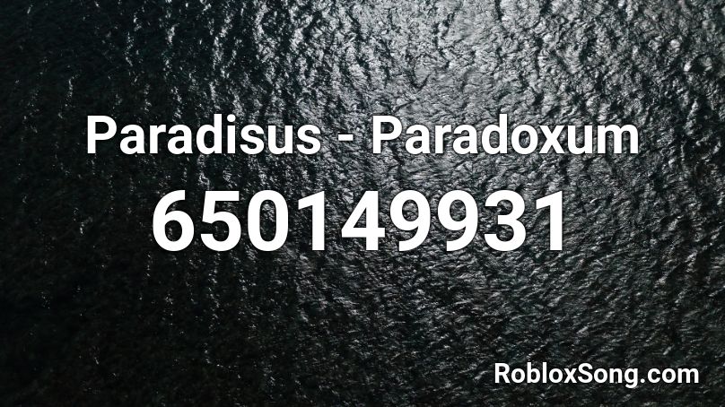Paradisus - Paradoxum Roblox ID