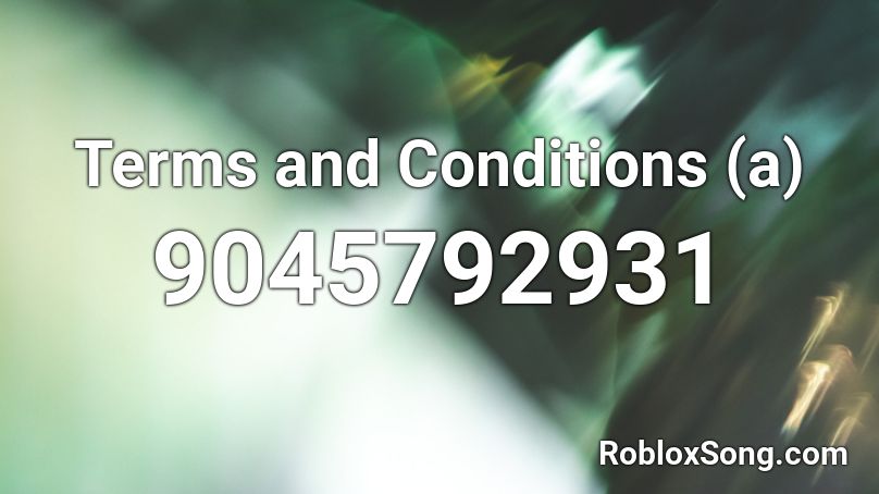 Terms and Conditions (a) Roblox ID