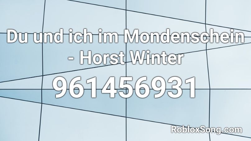 Du und ich im Mondenschein - Horst Winter Roblox ID