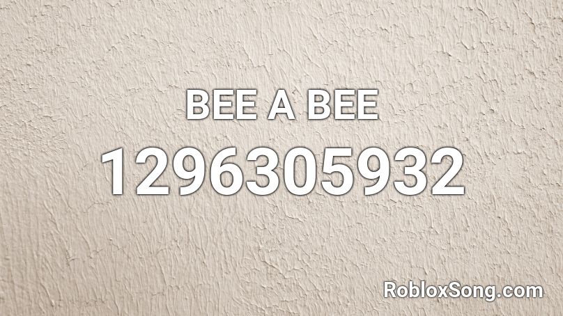 BEE A BEE Roblox ID