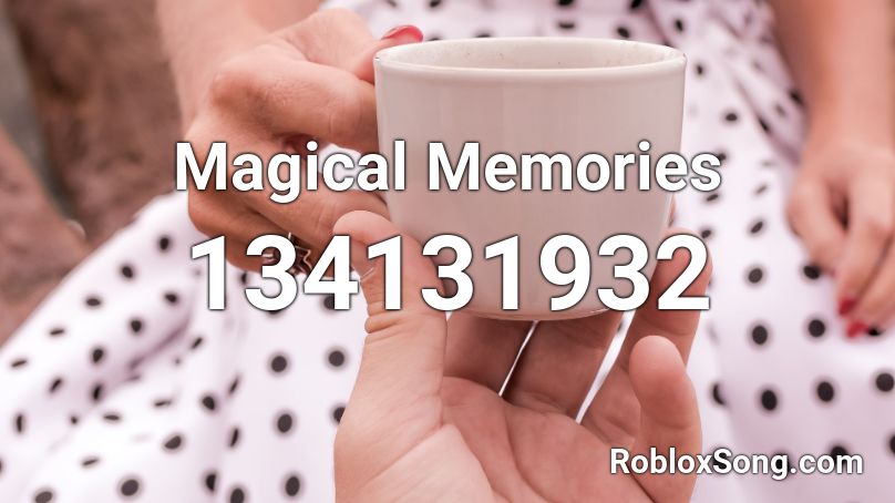 Magical Memories Roblox ID