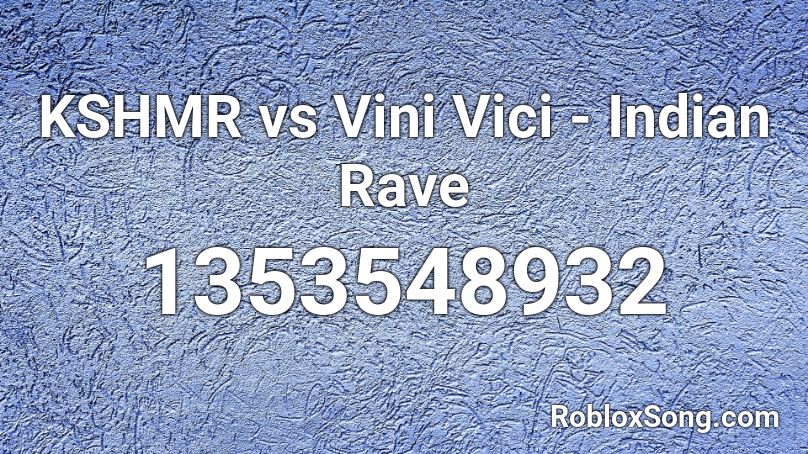 KSHMR vs Vini Vici - Indian Rave Roblox ID