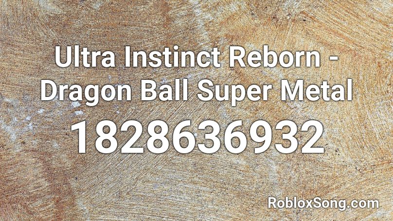 Ultra Instinct Reborn - Dragon Ball Super Metal Roblox ID