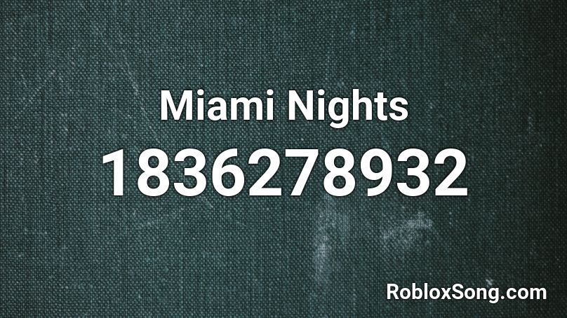 Miami Nights Roblox ID