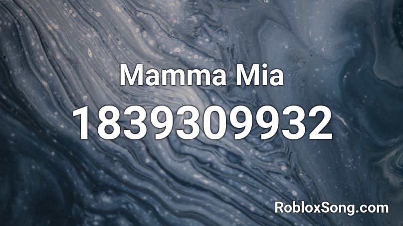 Mamma Mia Roblox ID