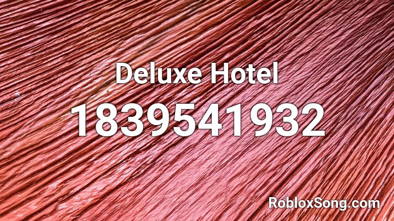 Deluxe Hotel Roblox ID