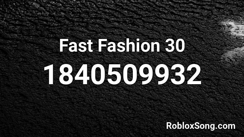 Fast Fashion 30 Roblox ID