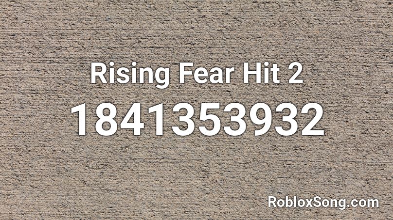 Rising Fear Hit 2 Roblox ID