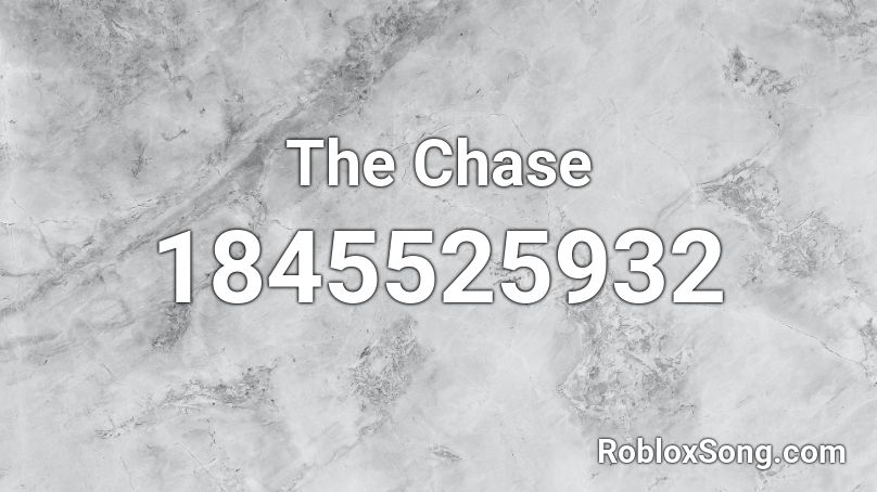 The Chase Roblox ID