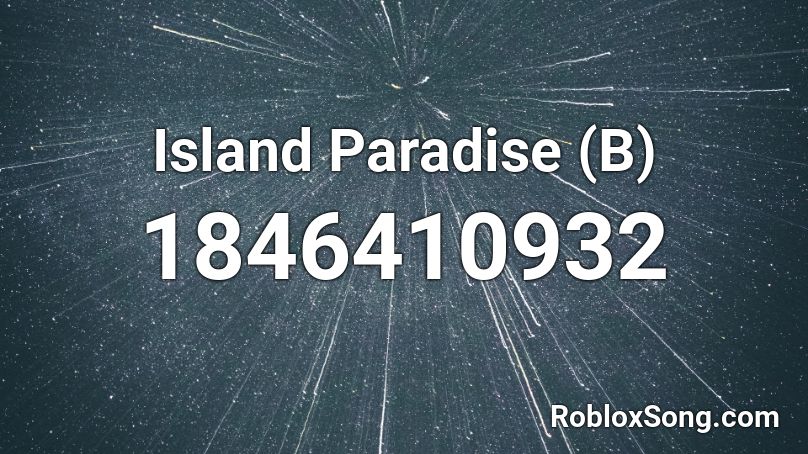 Island Paradise (B) Roblox ID
