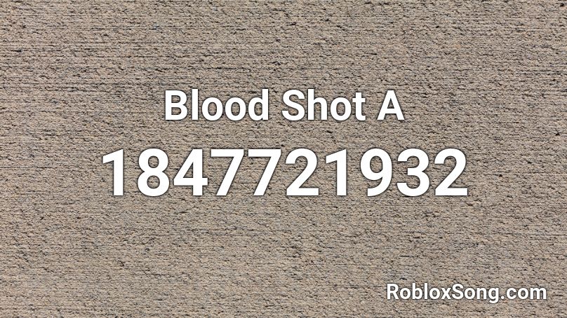 Blood Shot A Roblox ID