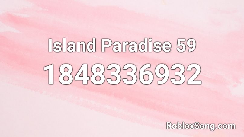 Island Paradise 59 Roblox ID