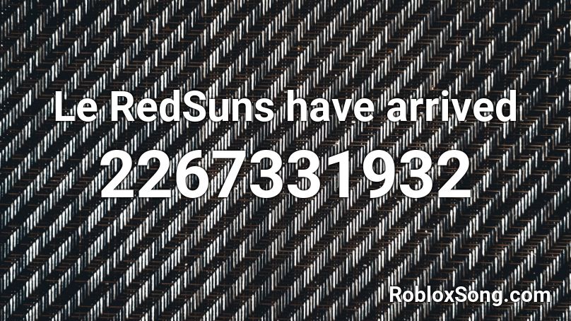 Le RedSuns have arrived Roblox ID