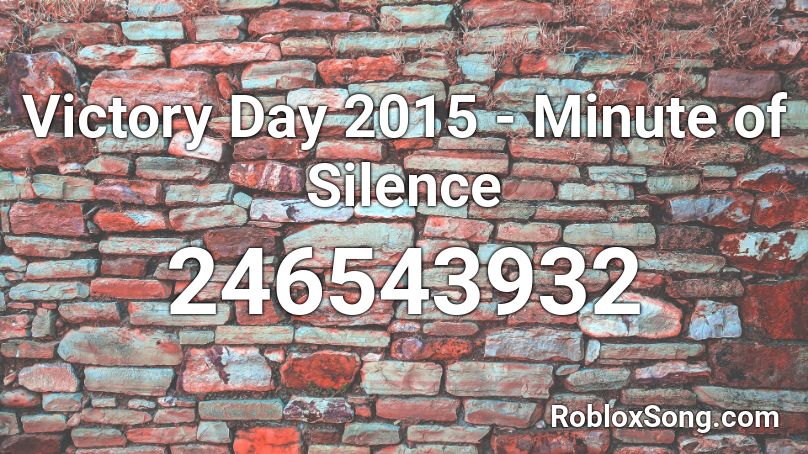 Victory Day 2015 - Minute of Silence Roblox ID