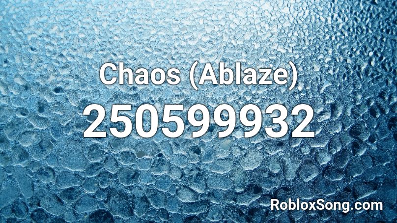 Chaos (Ablaze) Roblox ID