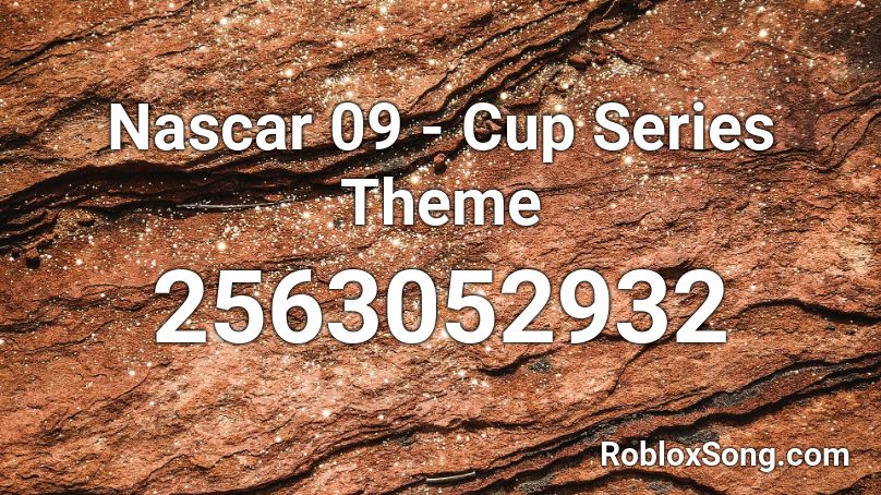 Nascar 09 - Cup Series Theme Roblox ID