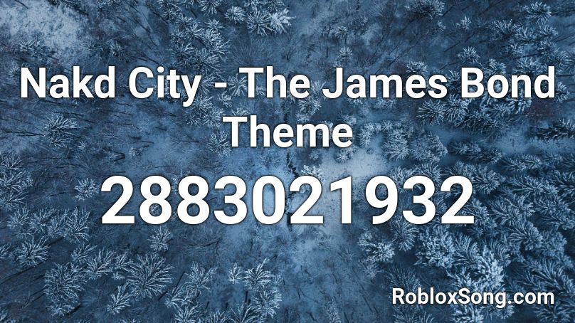 Nakd City - The James Bond Theme Roblox ID