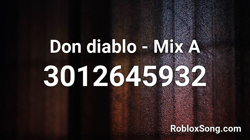Don diablo - Mix A Roblox ID