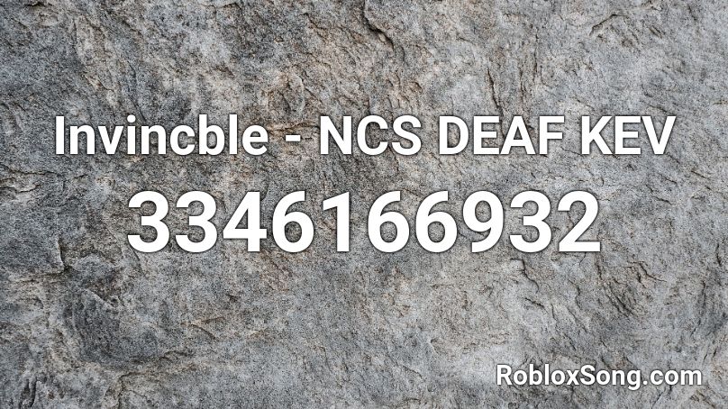 Invincble - NCS DEAF KEV Roblox ID