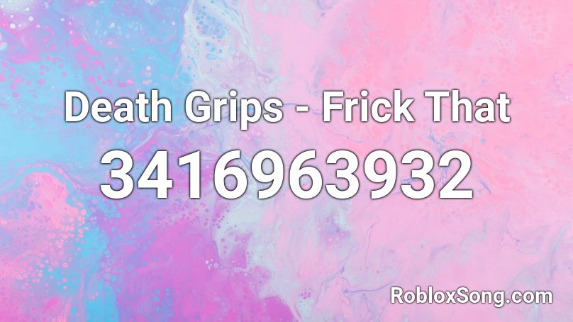 Death Grips - Frick That Roblox ID