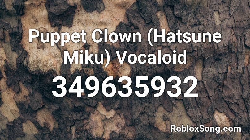 Puppet Clown Hatsune Miku Vocaloid Roblox Id Roblox Music Codes - lucian remix roblox id
