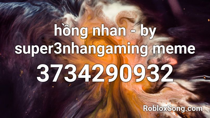 hồng nhan - by super3nhangaming meme Roblox ID
