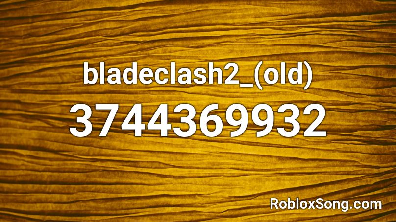 bladeclash2_(old) Roblox ID