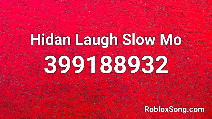 Hidan Laugh Slow Mo Roblox ID