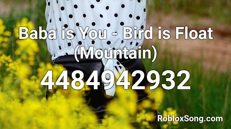 Baba is You - Bird is Float (Mountain) Roblox ID