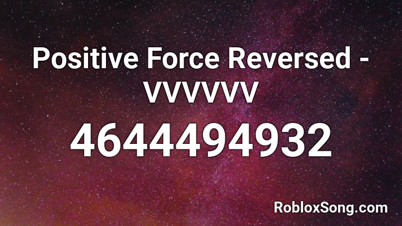 Positive Force Reversed - VVVVVV Roblox ID