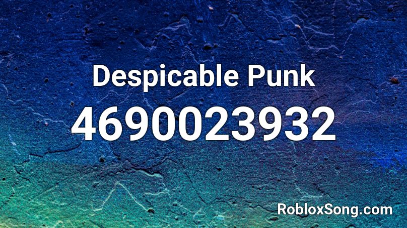 Despicable Punk Roblox Id Roblox Music Codes - punk rock roblox id