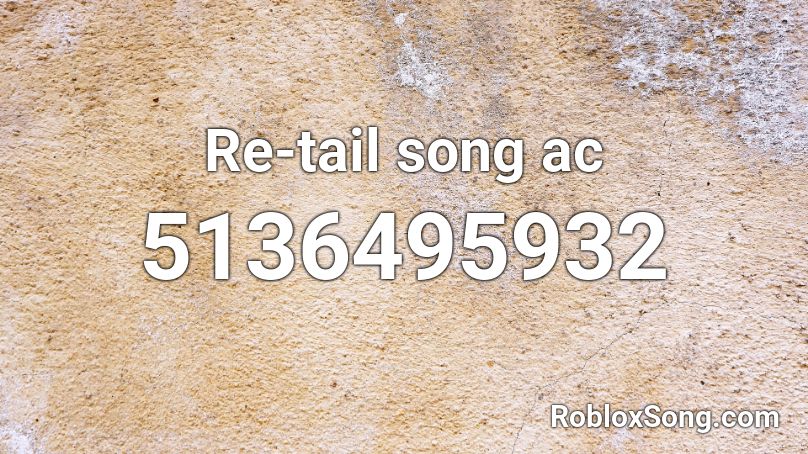 Re-tail song ac Roblox ID