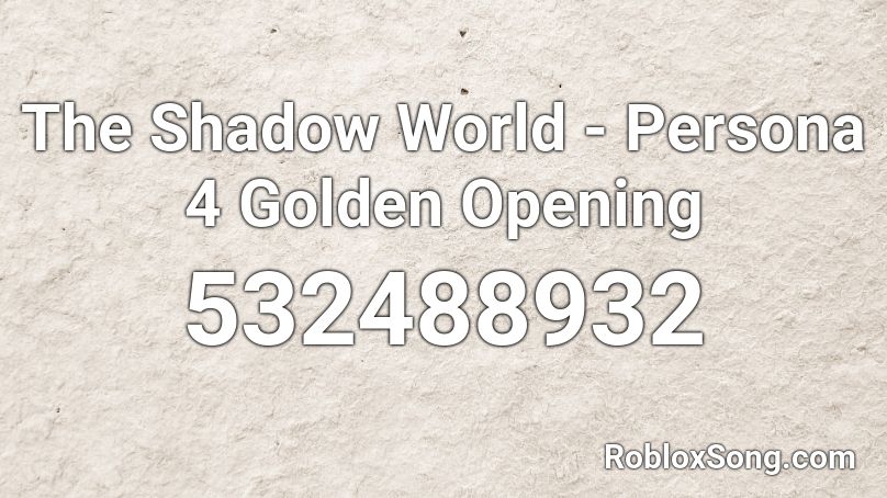 The Shadow World Persona 4 Golden Opening Roblox Id Roblox Music Codes - persona 4 roblox id