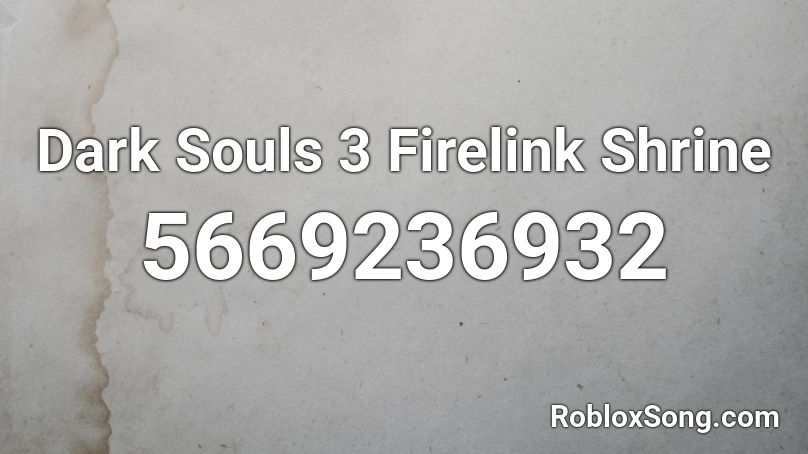 Dark Souls 3 Firelink Shrine Roblox ID